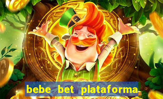 bebe bet plataforma de jogos